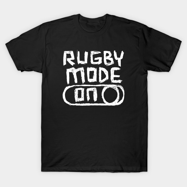 Rugby Mode ON T-Shirt by badlydrawnbabe